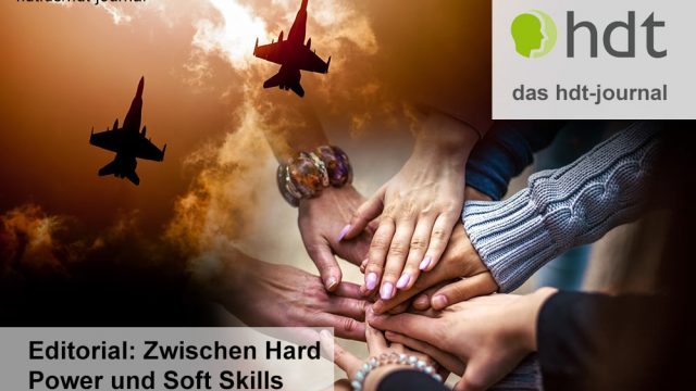 hdt-journal_editorial_zwischen_hard_power_und_soft_skills